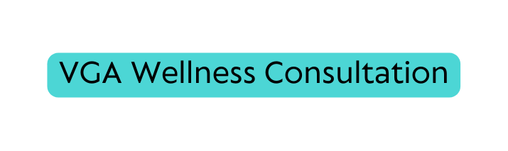 VGA Wellness Consultation